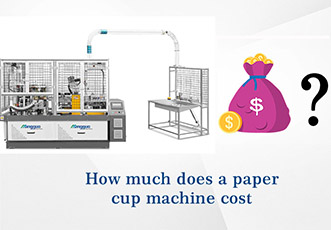 How Much Does a Paper Cup Machine Cost?